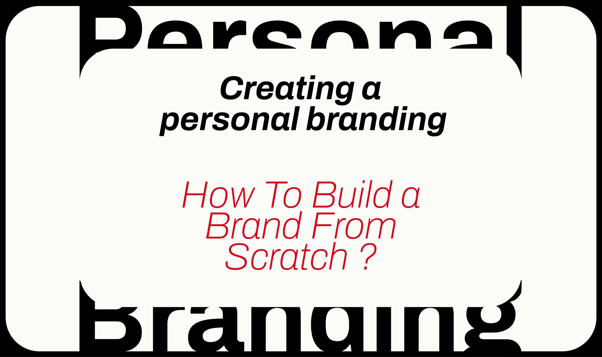 Creating a personal branding: How To Build a Brand From Scratch