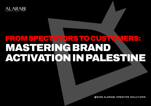 From Spectators to Customers: Mastering Brand Activation in Palestine