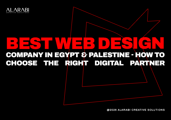 Best Web Design Company in Egypt & Palestine – How to Choose the Right Digital Partner
