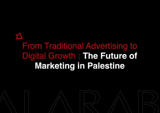 From Traditional Advertising to Digital Growth: The Future of Marketing in Palestine
