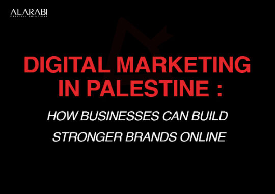 Digital Marketing in Palestine: How Businesses Can Build Stronger Brands Online 